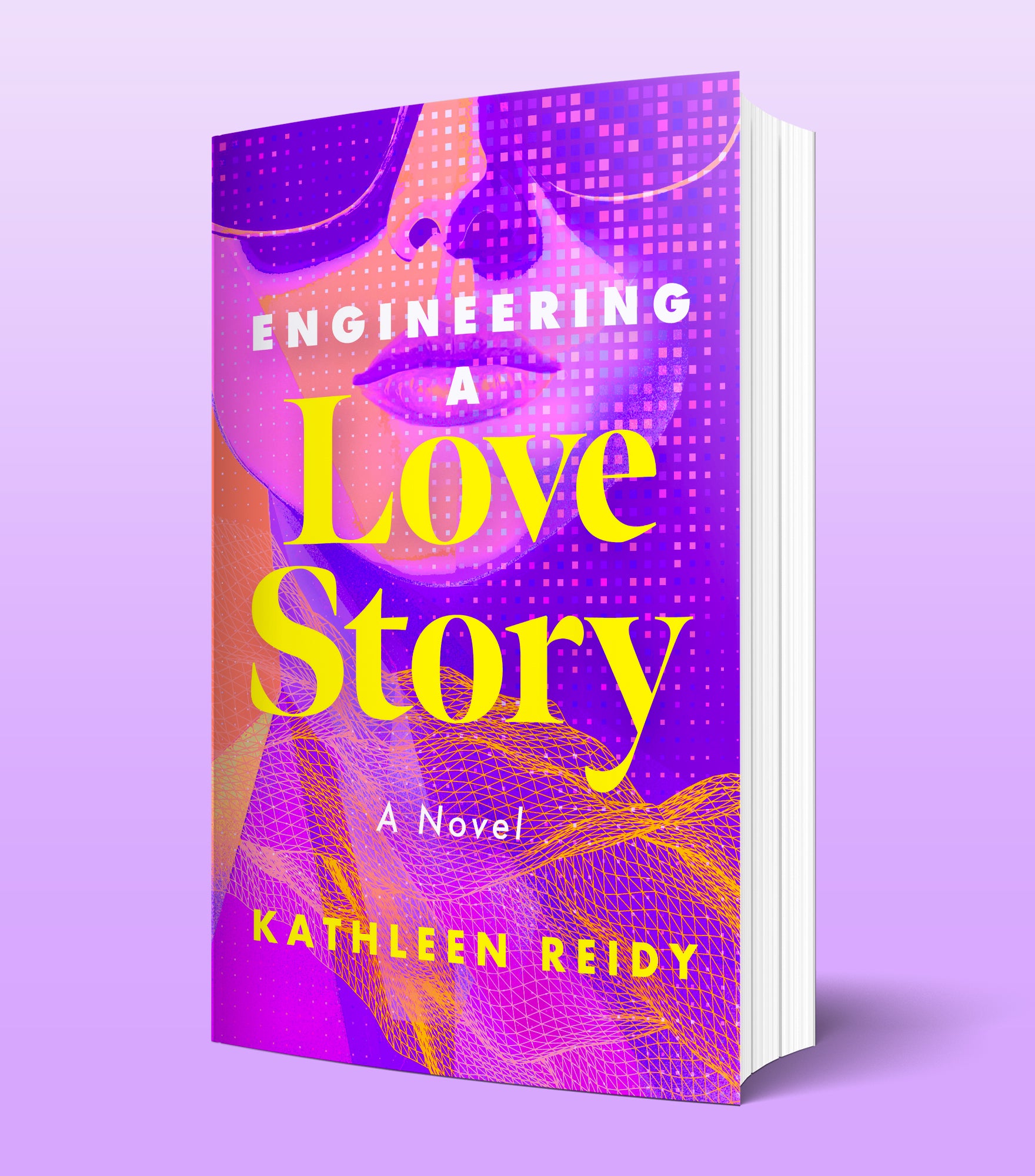 Engineering a Love Story: A Novel