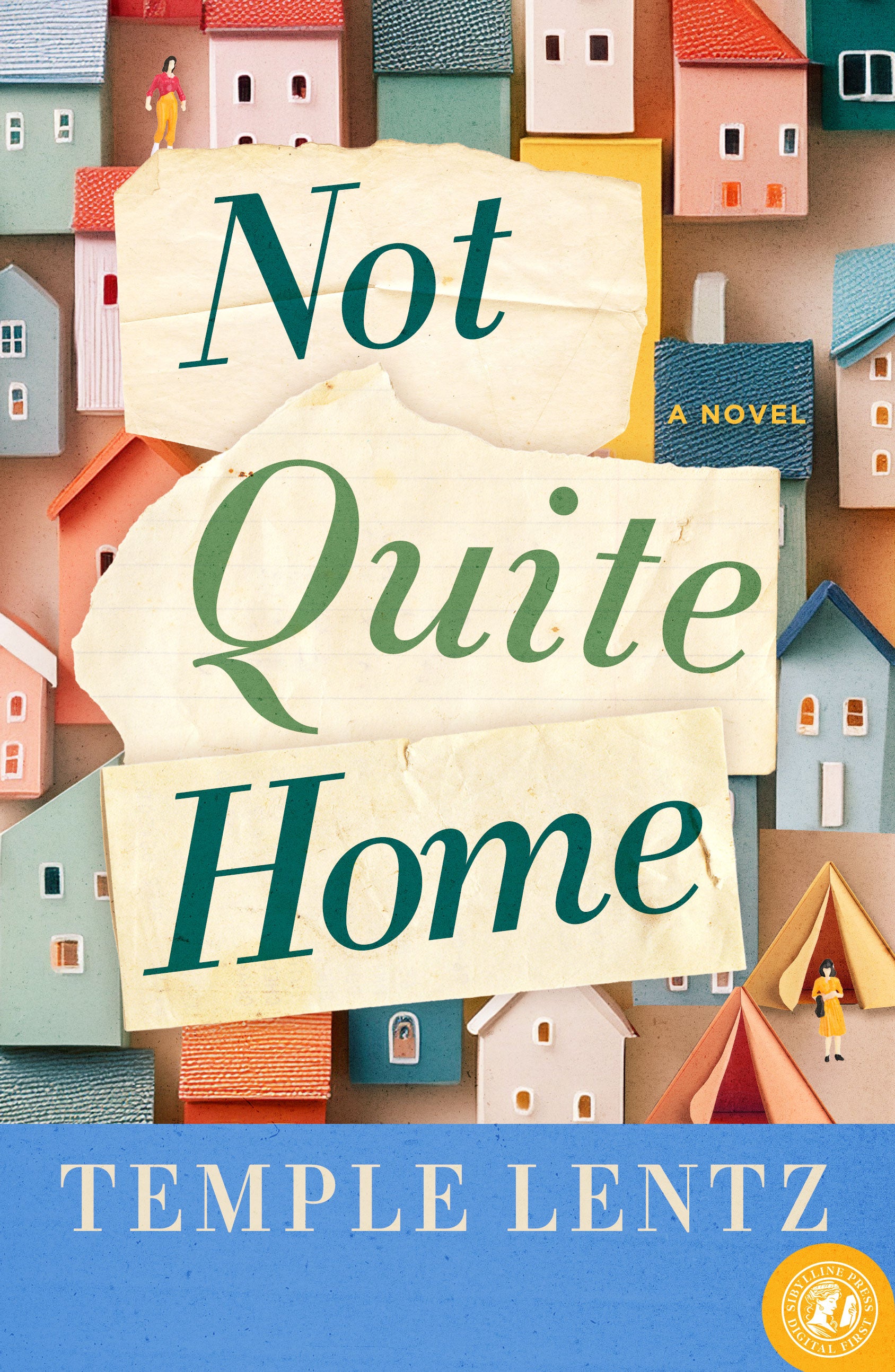 Not Quite Home: A Novel