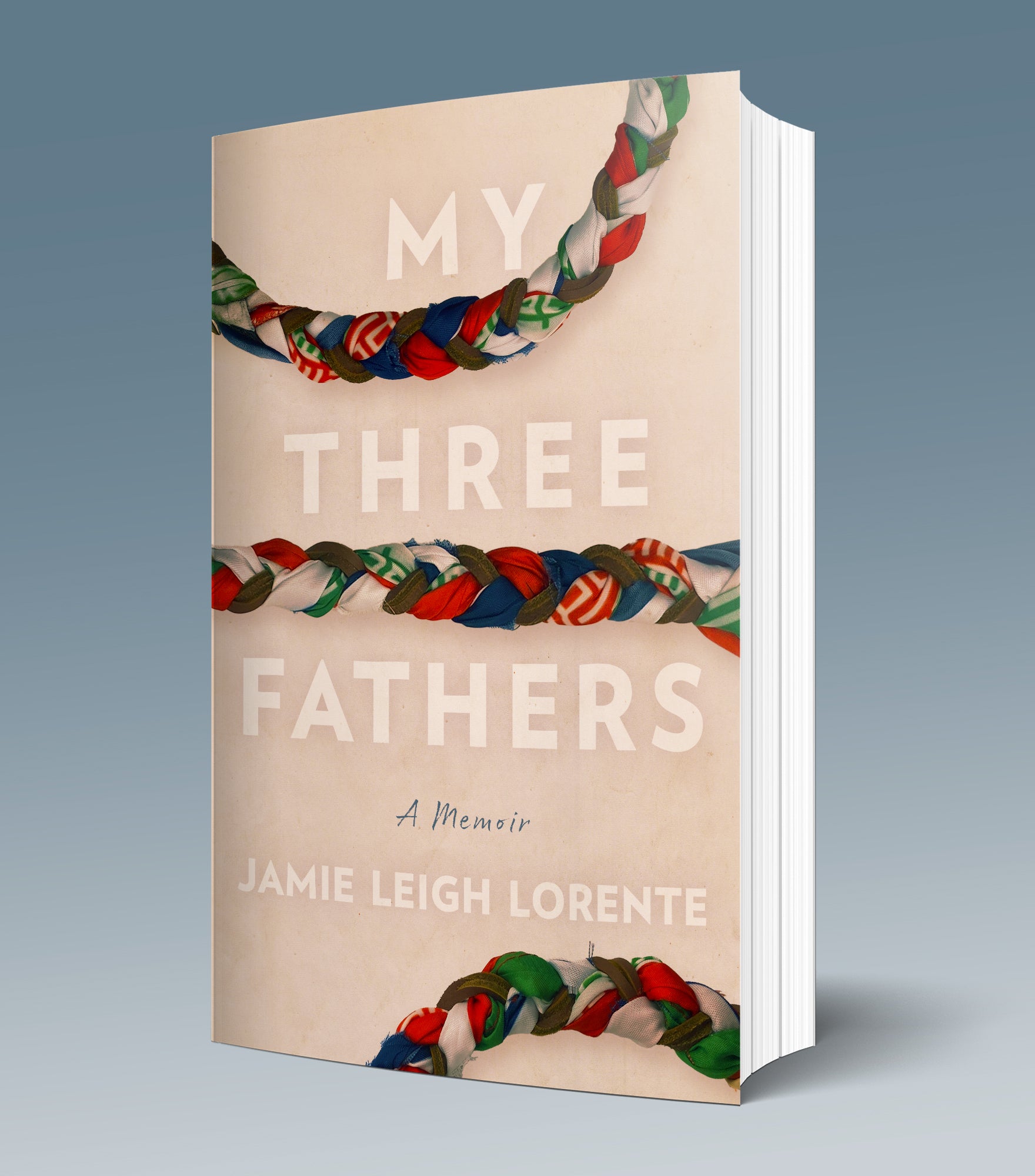 My Three Fathers: A Memoir