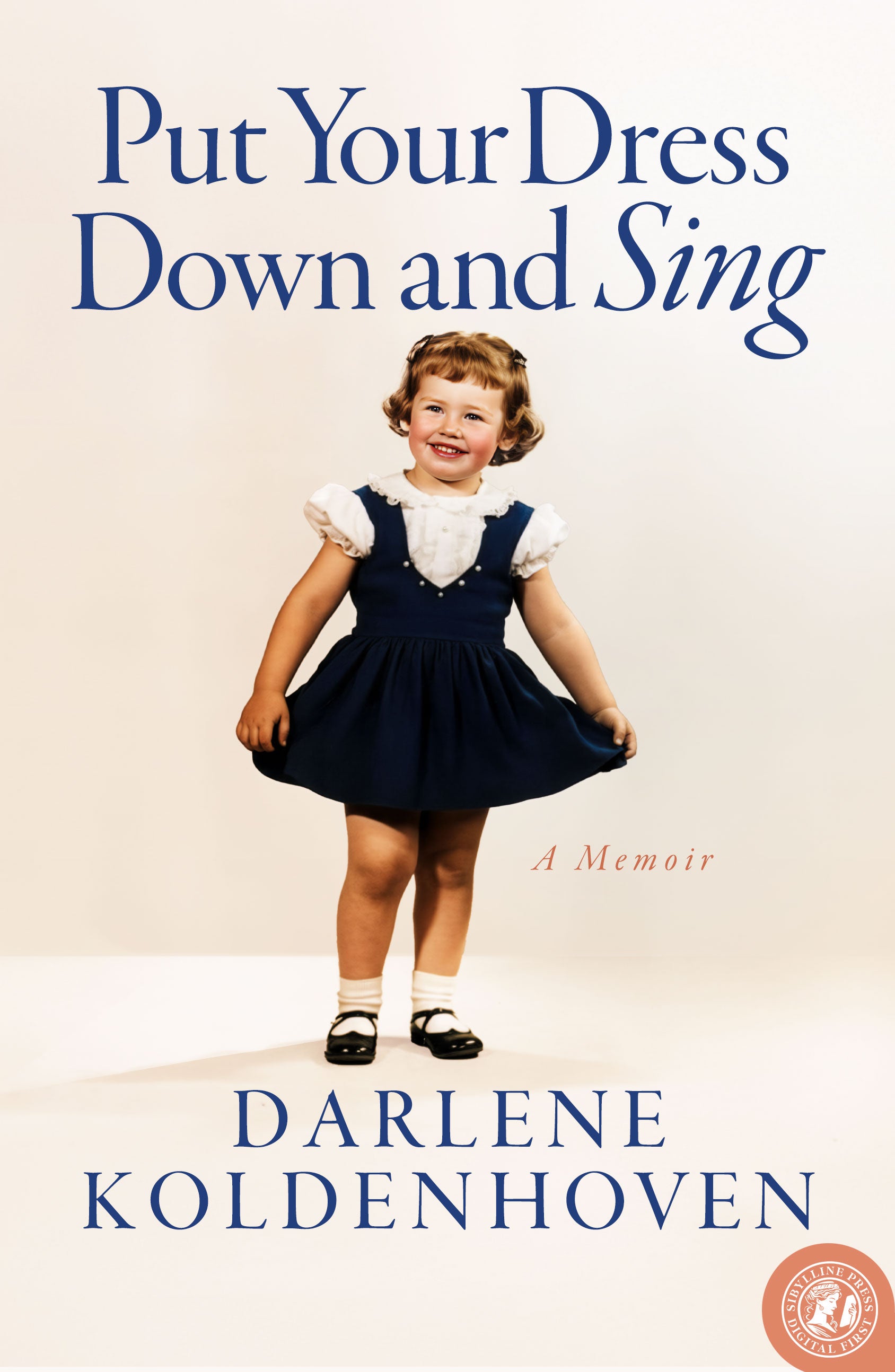Put Your Dress Down and Sing: A Memoir