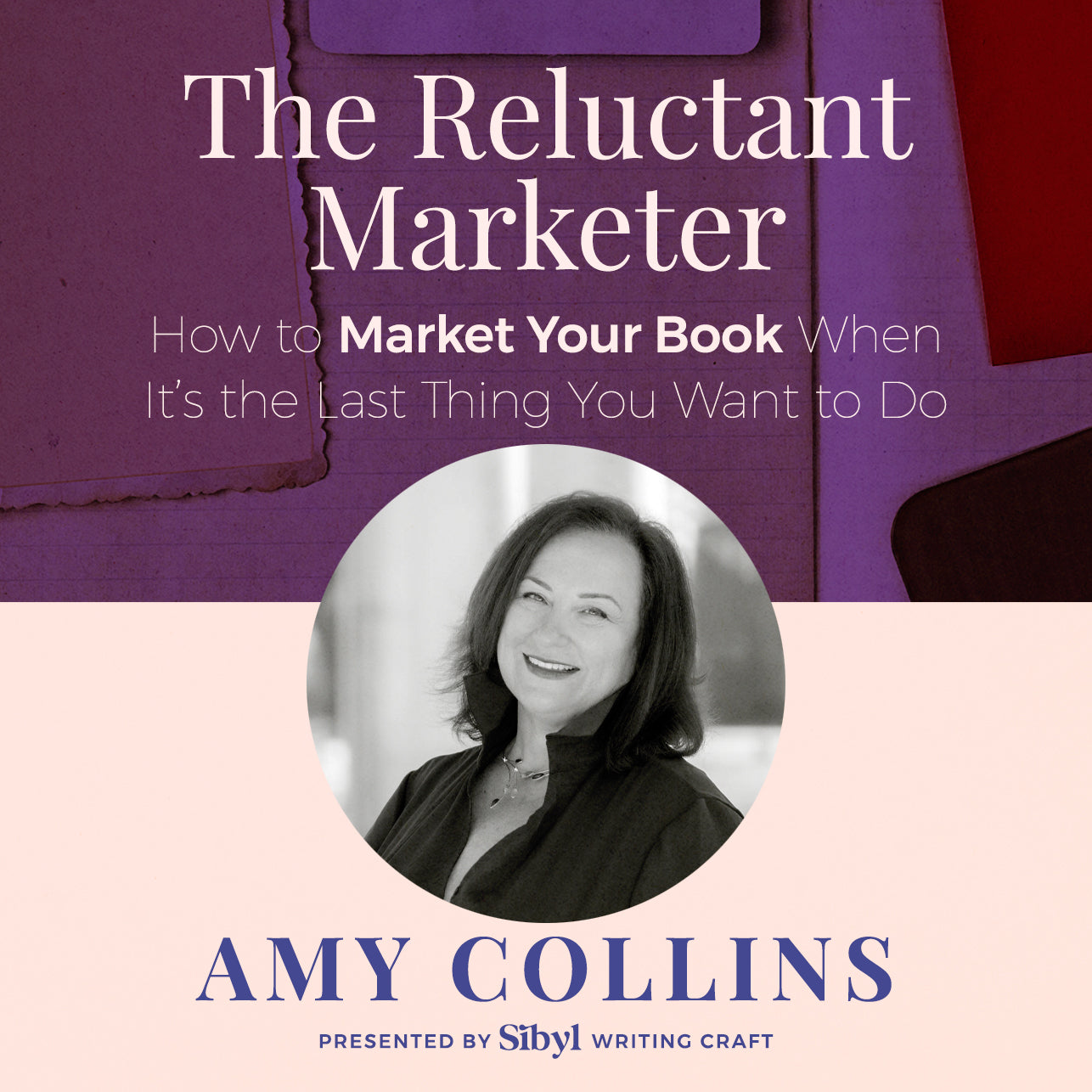 The Reluctant Marketer: How to Market Your Book When It’s the Last Thing You Want to Do