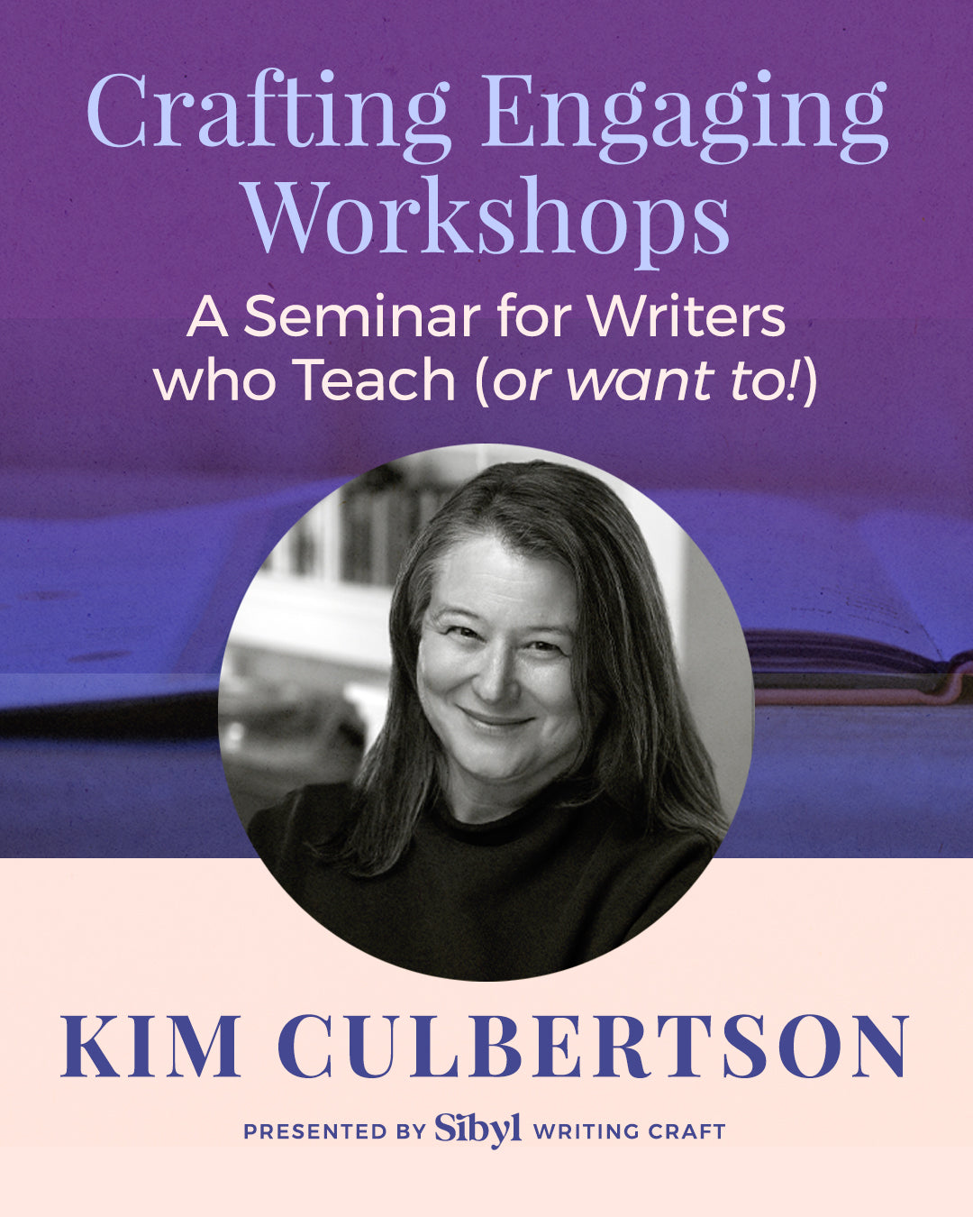 Crafting Engaging Workshops: A Seminar for Writers who Teach (or want to!)