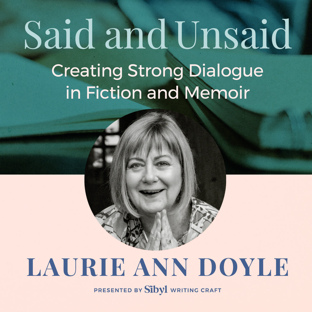 Said and Unsaid: Creating Strong Dialogue in Fiction and Memoir