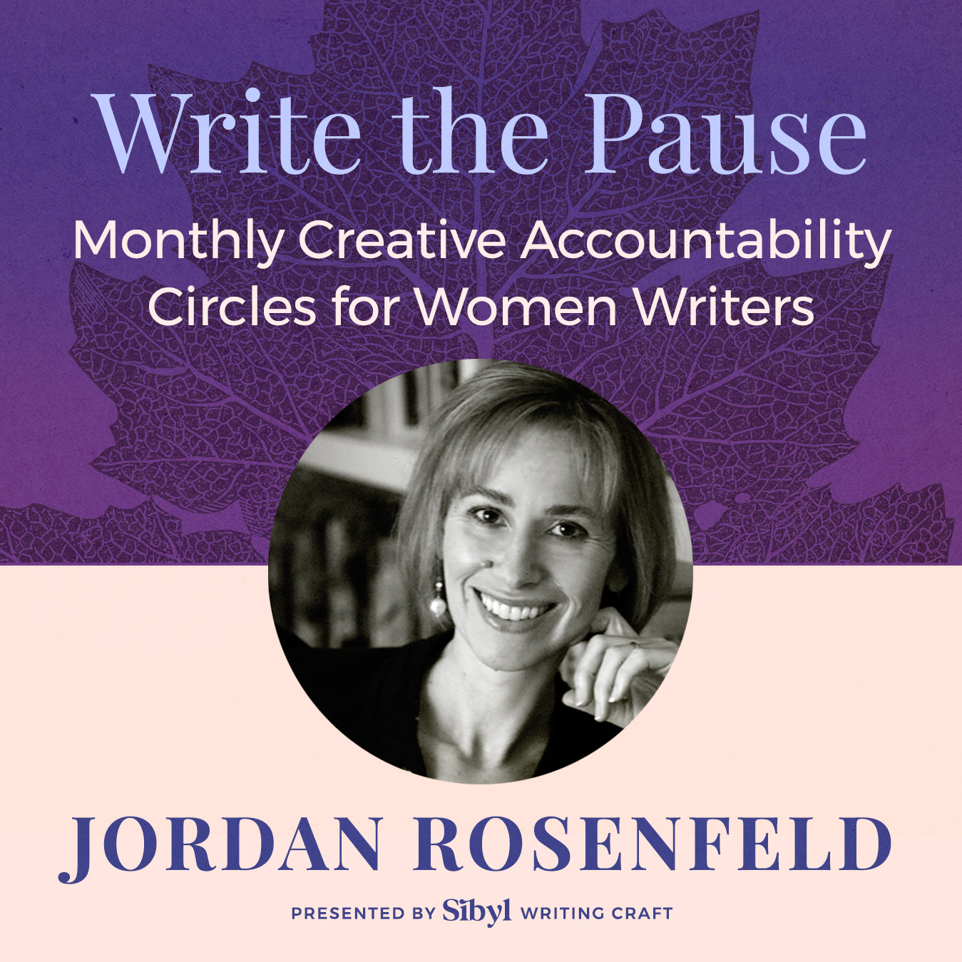 Write the Pause: Monthly Creative Accountability Circles for Women Writers with Jordan Rosenfeld