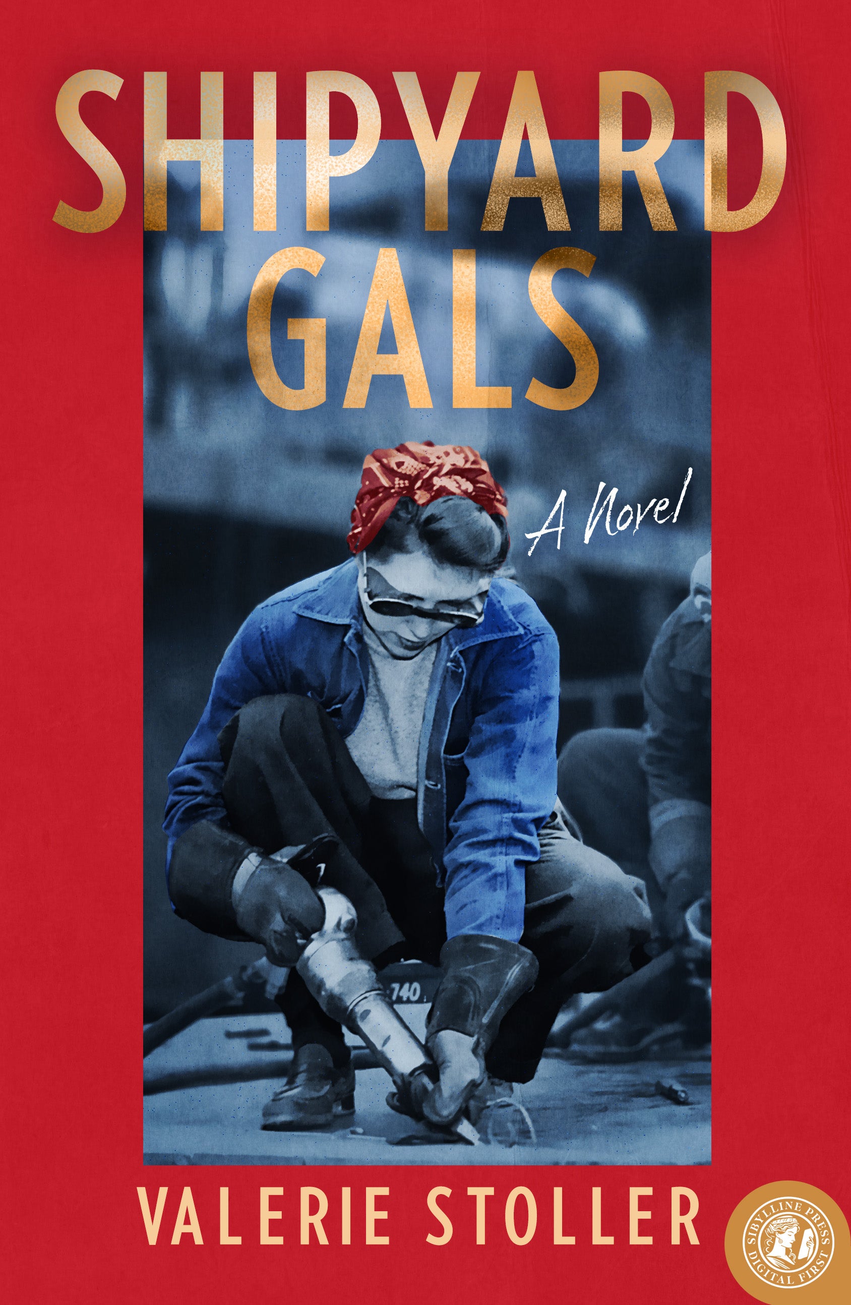 Shipyard Gals: A Novel