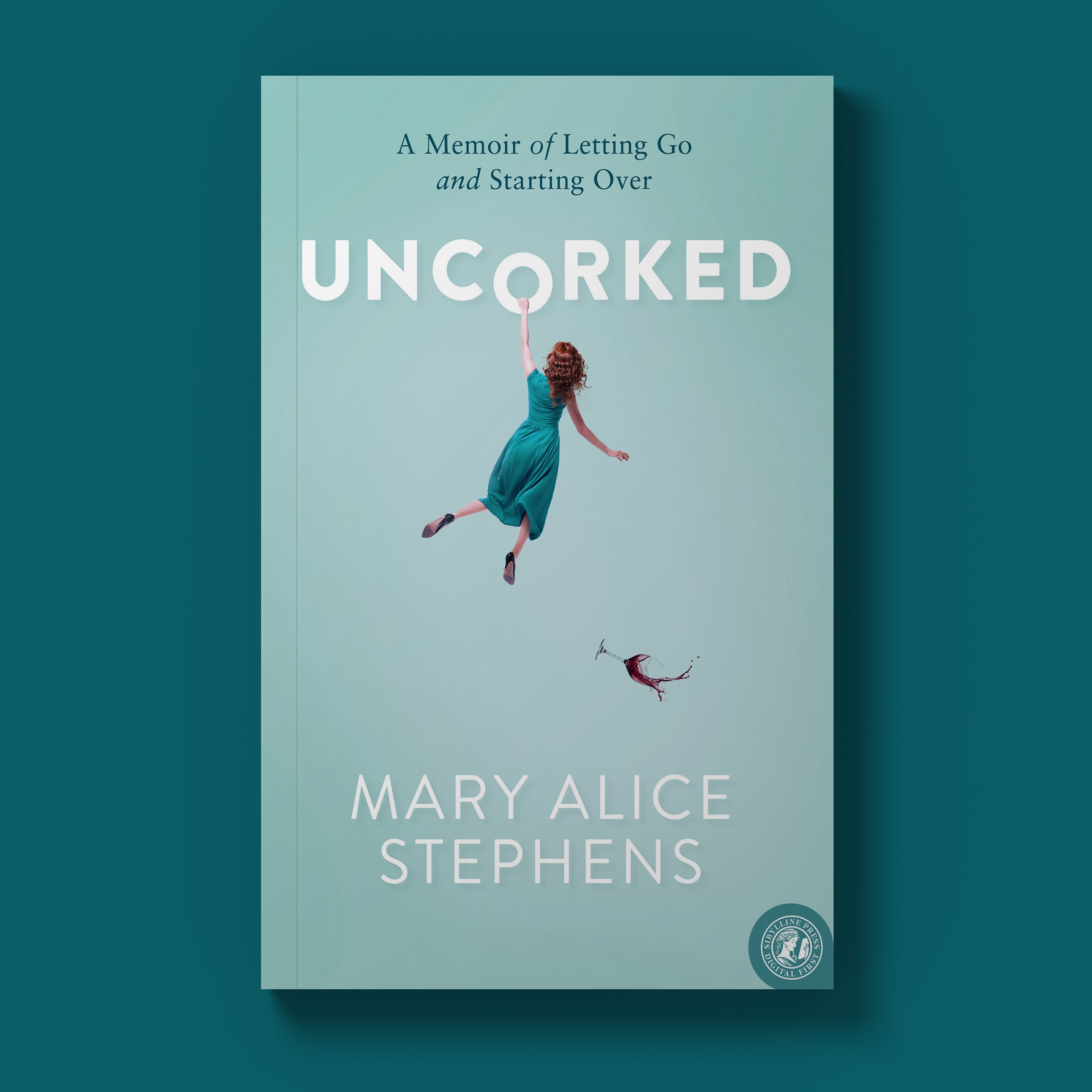 Uncorked: A Memoir of Letting Go and Starting Over