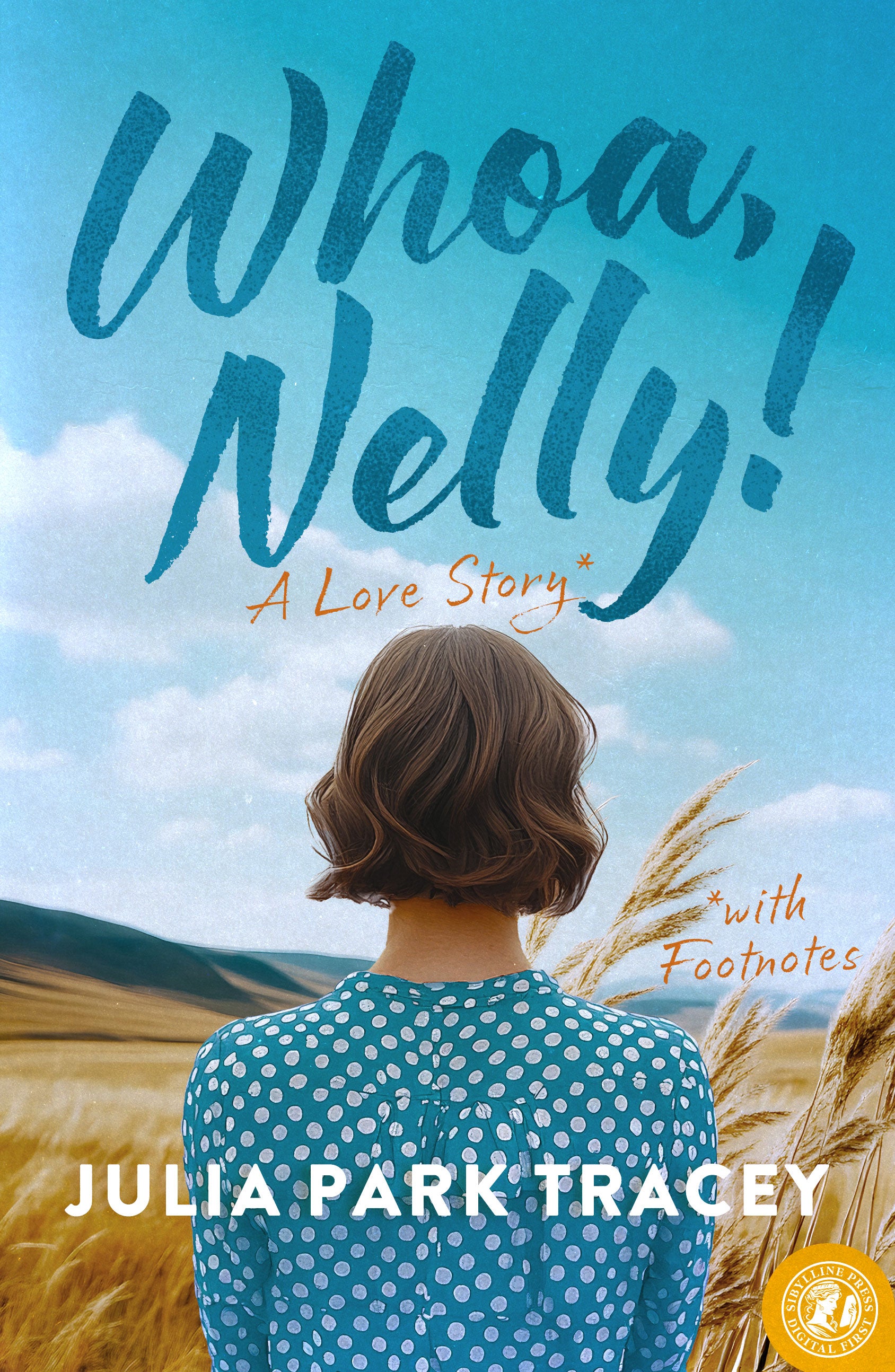 Whoa, Nelly!: A Love Story with Footnotes