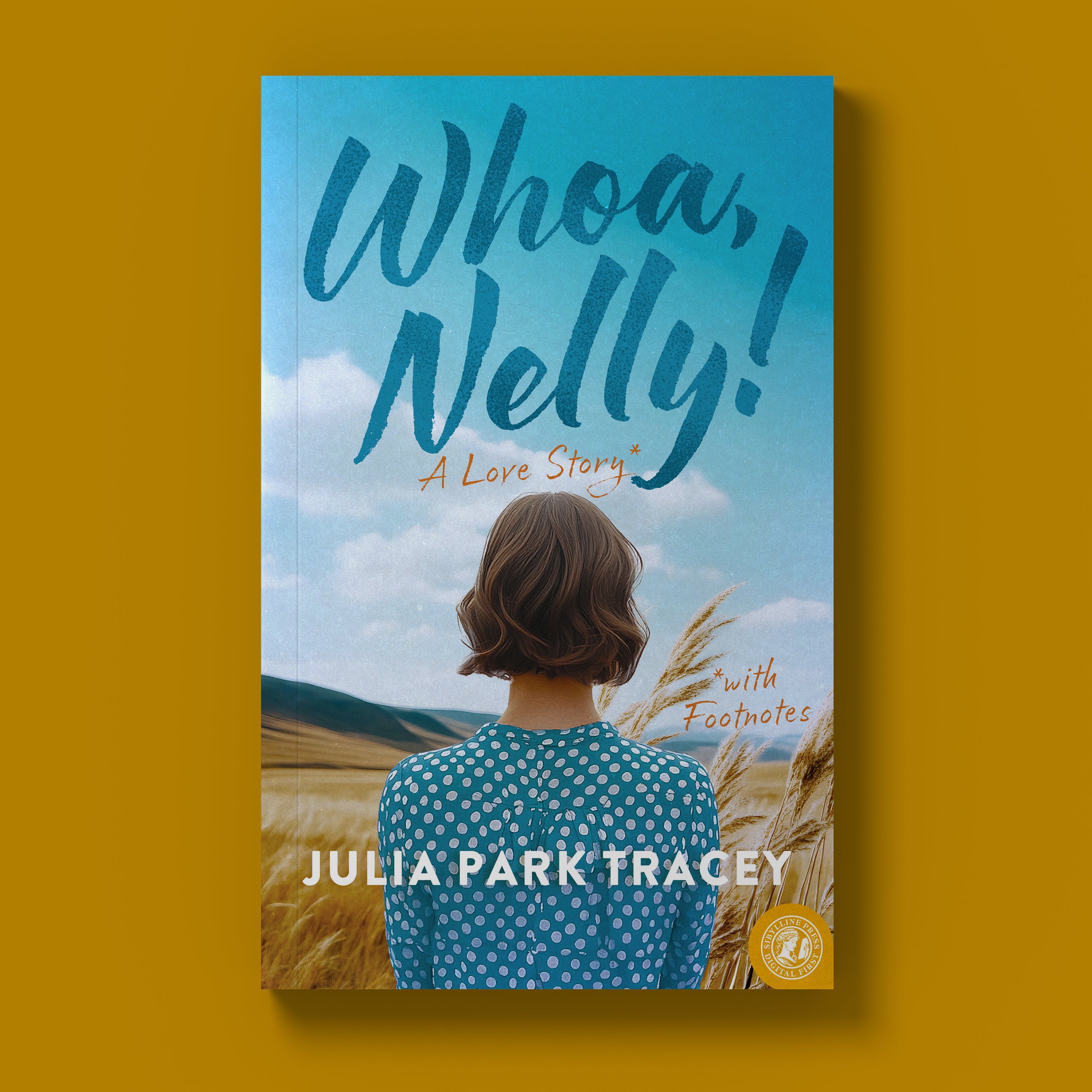 Whoa, Nelly!: A Love Story with Footnotes